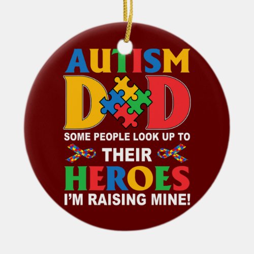 Mens Autism Dad Some People look up to their Ceramic Ornament
