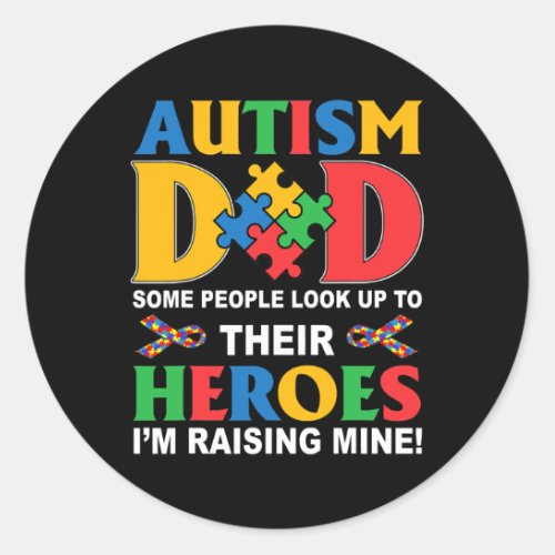 Mens Autism Dad Some People look up to their Classic Round Sticker