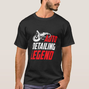 Mens Auto Detailing Legend Car Detailer Polishing T-Shirt