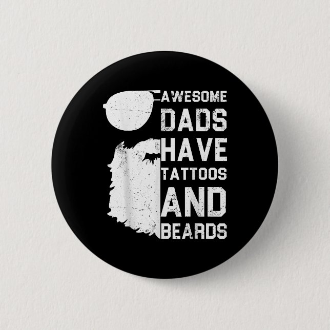 Mens Awesome Dads Have Tattoos And Beards - Funny  Button (Front)