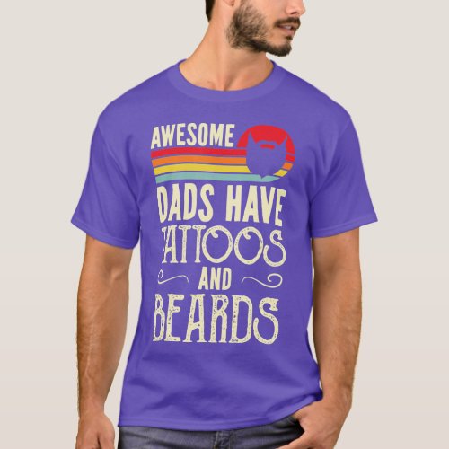 Mens Awesome Dads Have Tattoos and Beards Funny Fa T_Shirt
