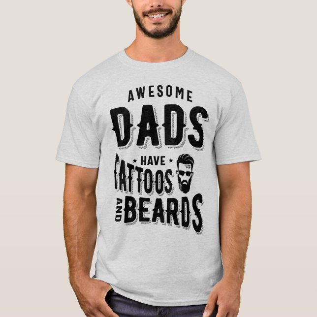 Men's Awesome Dads Have Tattoos and Beards T-Shirt (Front)