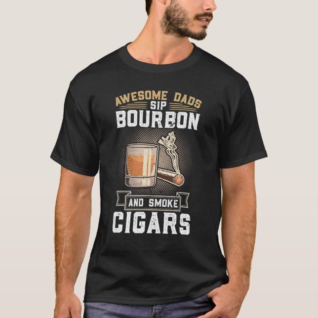 Mens Awesome Dads Sip Bourbon And Smoke Cigars Cig T-Shirt (Front)