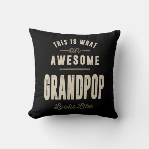 Mens Awesome Grandpop Grandpa Gift Throw Pillow