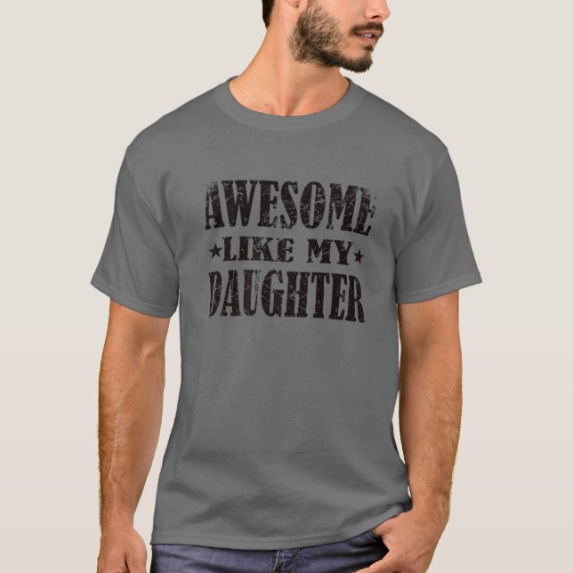 Mens Awesome Like My Daughter Father's Day Funny T-Shirt (Front)