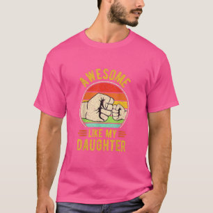 Mens AWESOME LIKE MY DAUGHTER Funny Father's Day G T-Shirt