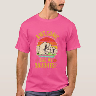 Mens AWESOME LIKE MY DAUGHTER Funny Father's Day G T-Shirt