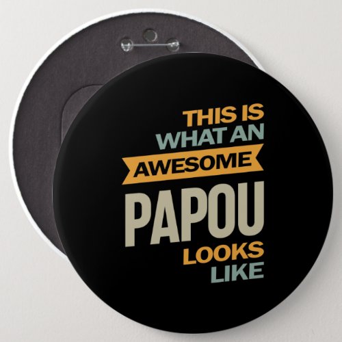 Mens Awesome Papou Looks Like _ Father Gift Button