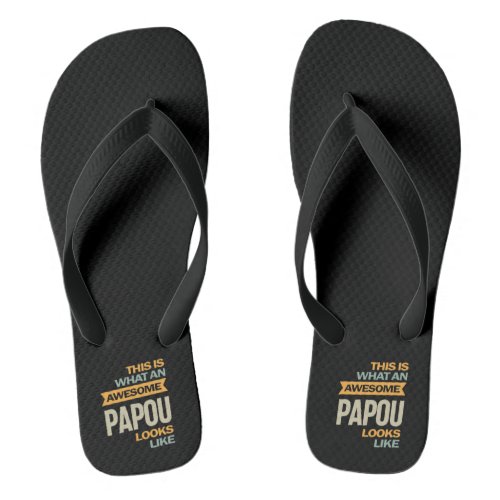 Mens Awesome Papou Looks Like _ Father Gift Flip Flops