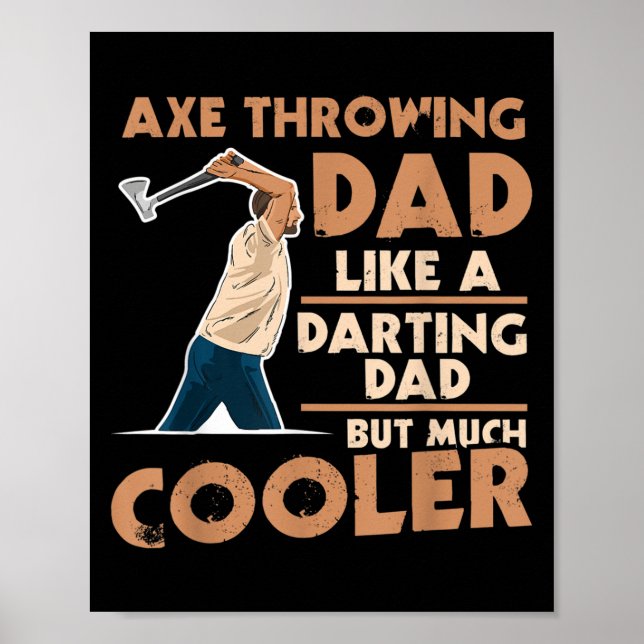 Mens Axe Throwing Quote For Your Axe Throwing Dad  Poster (Front)