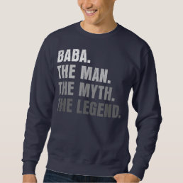 Mens Baba The Man The Myth The Legend Grandpa Sweatshirt