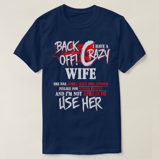 Mens Back Off I Have Crazy Wife  Funny Gift Idea M T-Shirt (Design Front)