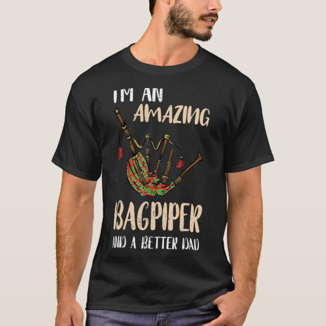 Mens Bagpipe Amazing Dad Man Father Scottish Bagpi T-Shirt (Front)