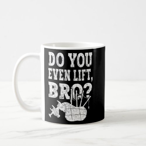 Mens Bagpipes Do You Even Lift Bro Bagpipe Practic Coffee Mug