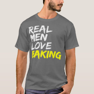 Mens Bakery Saying Real Men Love Baking Men's Outf T-Shirt
