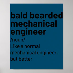 Mens Bald Bearded Mechanical Engineer Definition  Poster