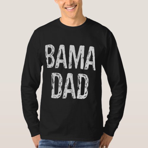 Mens Bama Dad Southern Fathers Day Alabama  T_Shirt
