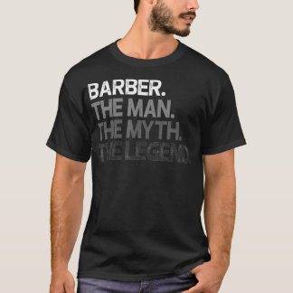 Mens Barber Gift Man Myth The Legend T-Shirt
