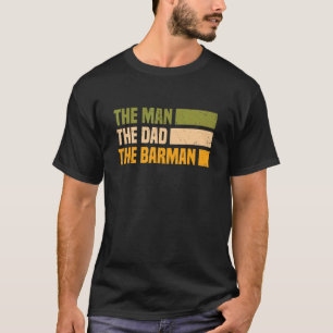 Mens Bartender And Barkeeper Mixology Man Dad Bar T-Shirt