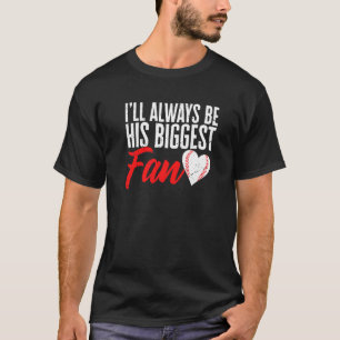 Mens Baseball Mom I'll Always Be His Biggest Fan T-Shirt