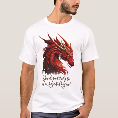 Mens Basic T_Shirt Speak Polietly Enraged Dragon
