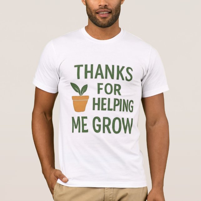 Men's Basic T-ShirtThanks for Helping Me Grow - Te T-Shirt (Front)