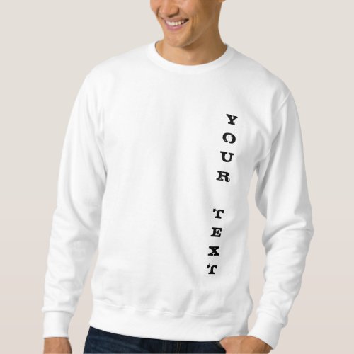 Mens Basic White Sweatshirt Your Text Template