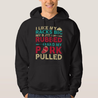 Mens BBQ I Like My Racks Big My Butt Rubbed And My Hoodie