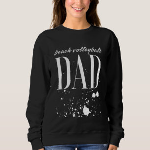 Mens Beach Volleyball Dad Game Day Biggest Fan Pro Sweatshirt