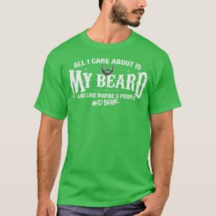 Mens Beard All I care about is my beard T-Shirt