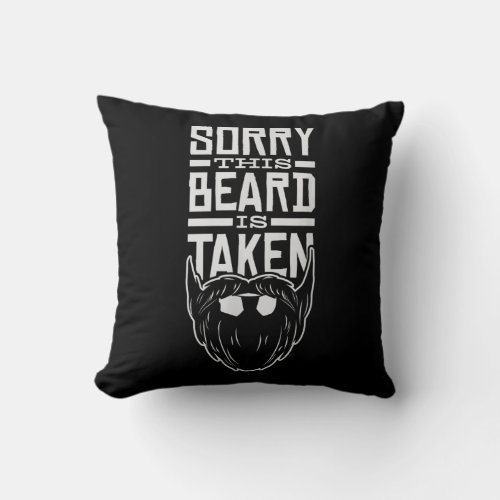 Mens Beard Sorry This Beard Is Taken Funny Throw Pillow