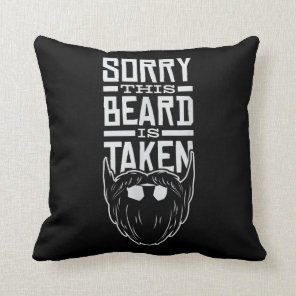 Mens Beard Sorry This Beard Is Taken Funny Throw Pillow