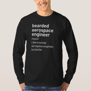 Mens Bearded Aerospace Engineer Definition T-Shirt
