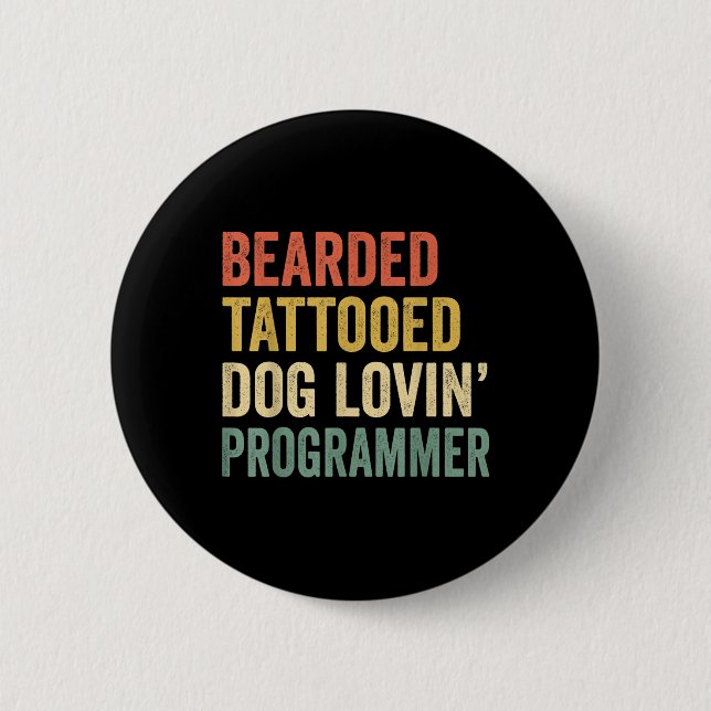 Mens Bearded Tattooed Dog Lovin Programmer Beard A Button (Front)