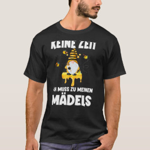 Mens Beekeeper Keine Zeit Ich Muss Zu Meinen Mädel T-Shirt