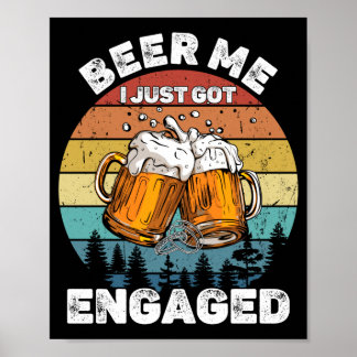 Mens Beer Got Engaged Funny Party Celebration Poster