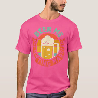 Mens Beer Me Im Getting Married Bachelor Party Gro T-Shirt