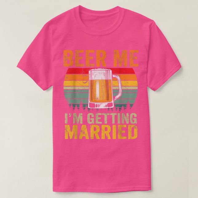 Mens Beer Me Im Getting Married Men Funny Groom Ba T-Shirt (Design Front)