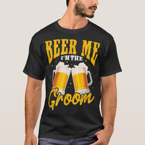 Mens Beer Me Im The Groom Wedding Bachelor Party T_Shirt