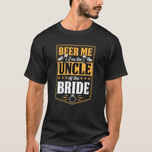 Mens Beer Me Im The Uncle Of The Bride Wedding Pa T_Shirt