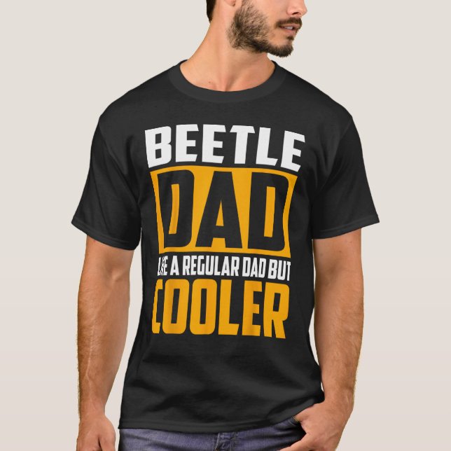 Mens Beetle Dad   Like a Regular Dad but Cooler T-Shirt (Front)