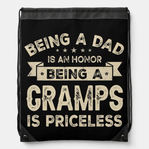 Mens Being a DAD is an HONOR Being a GRAMPS is Drawstring Bag