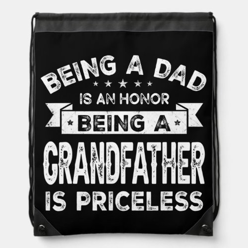 Mens Being a DAD is an HONOR Being a GRANDFATHER Drawstring Bag