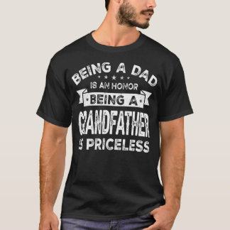 Mens Being a DAD is an HONOR Being a GRANDFATHER T-Shirt
