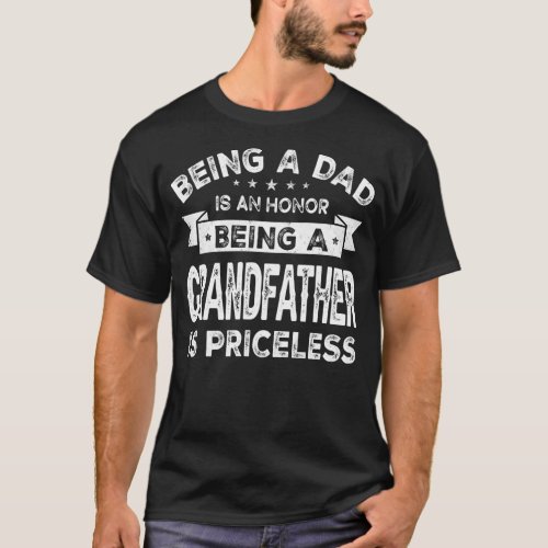 Mens Being a DAD is an HONOR Being a GRANDFATHER T_Shirt