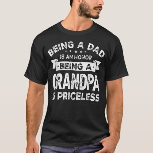 Mens Being a DAD is an HONOR Being a GRANDPA is T_Shirt