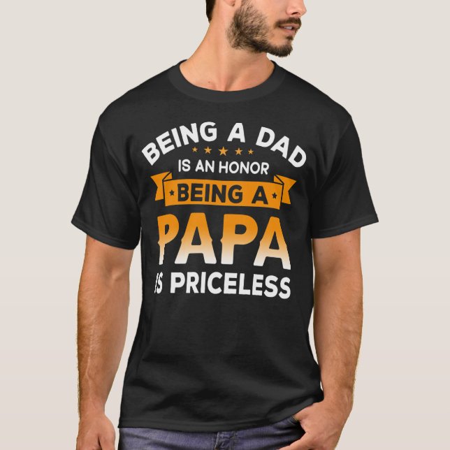 Mens Being a DAD is an HONOR Being a PAPA is T-Shirt (Front)