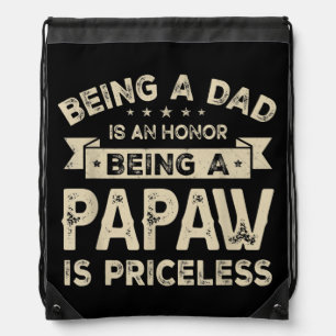 Mens Being a DAD is an HONOR Being a PAPAW is Drawstring Bag