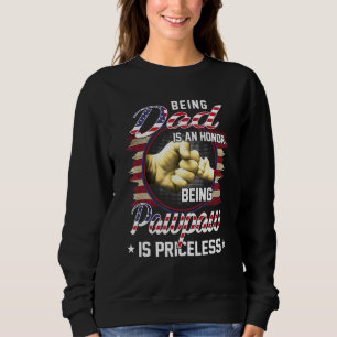 Mens Being A Dad Is An Honor Being A Pawpaw Is Pri Sweatshirt