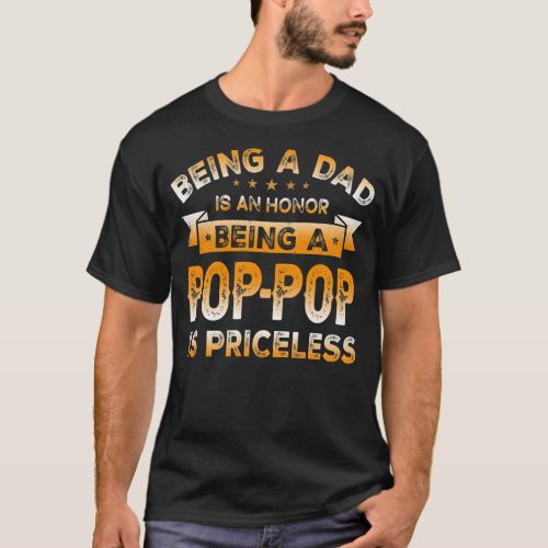 Mens Being a DAD is an HONOR Being a POP POP is T_Shirt